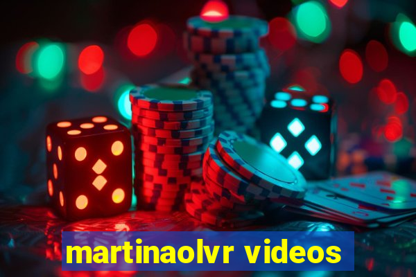 martinaolvr videos