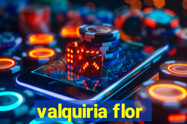 valquiria flor