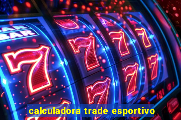 calculadora trade esportivo