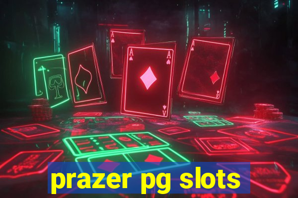 prazer pg slots