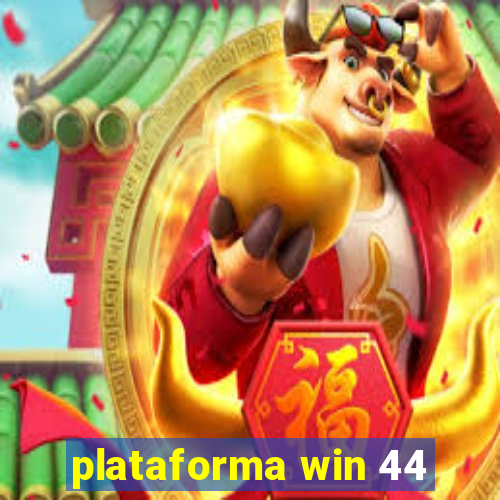 plataforma win 44