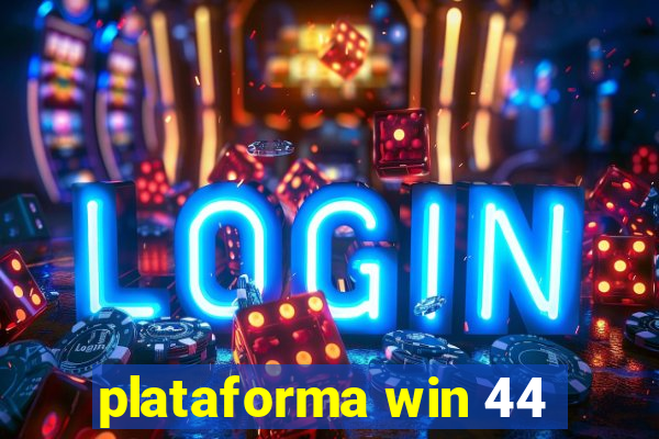 plataforma win 44