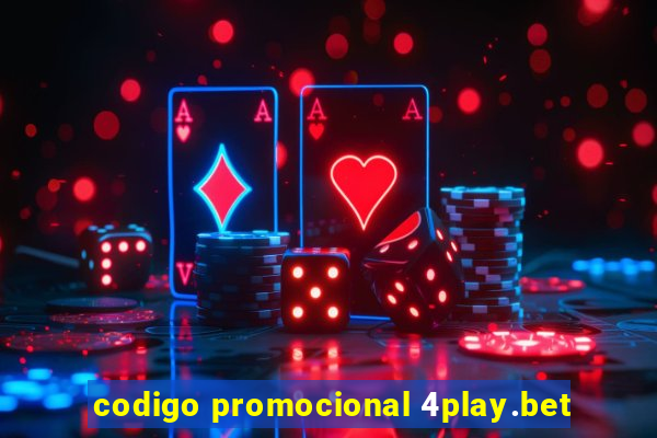 codigo promocional 4play.bet