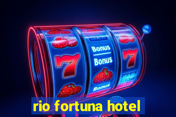 rio fortuna hotel