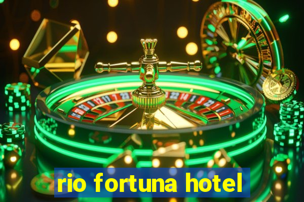 rio fortuna hotel