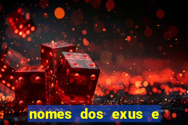 nomes dos exus e seus significados