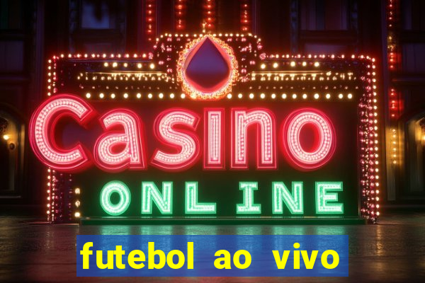 futebol ao vivo futebol muleke