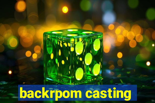 backrpom casting