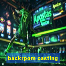 backrpom casting