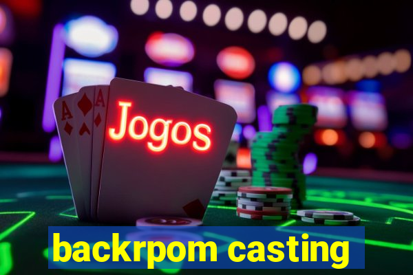 backrpom casting