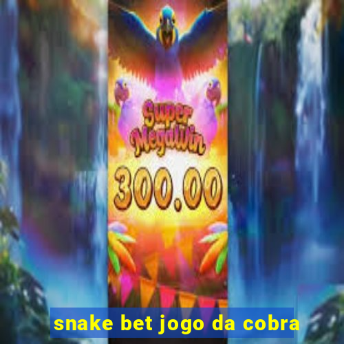 snake bet jogo da cobra