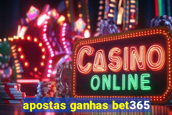 apostas ganhas bet365