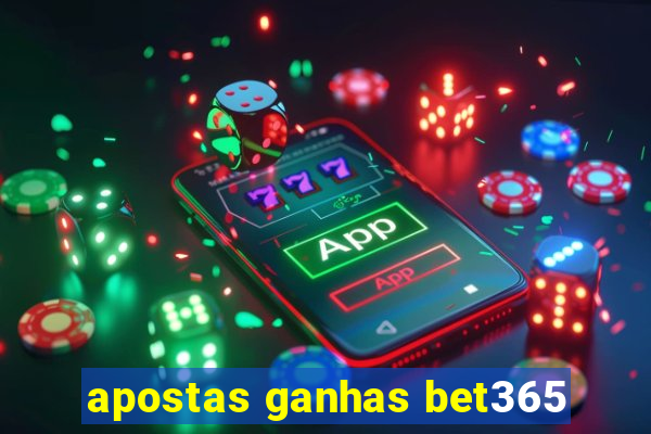 apostas ganhas bet365