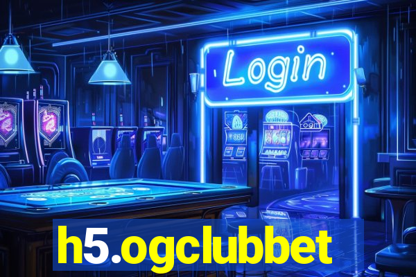 h5.ogclubbet