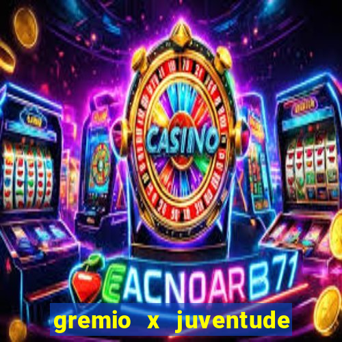 gremio x juventude futebol play hd