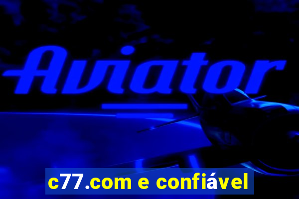 c77.com e confiável