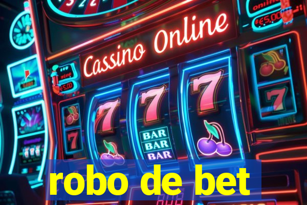 robo de bet