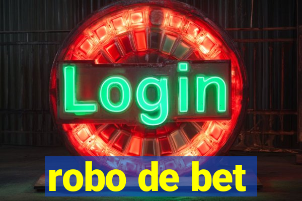 robo de bet