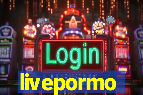 livepormo