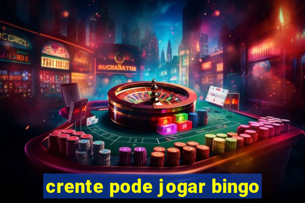 crente pode jogar bingo