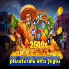 plataforma okta jogos