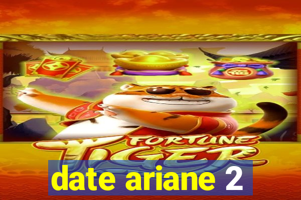 date ariane 2