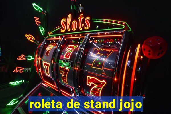 roleta de stand jojo