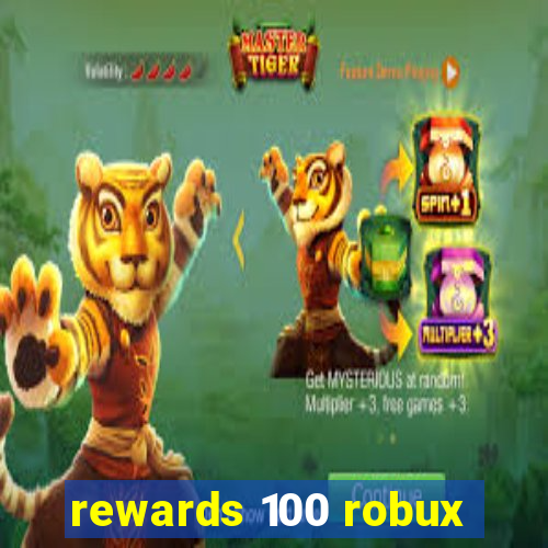 rewards 100 robux