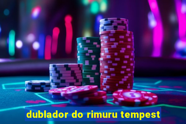 dublador do rimuru tempest