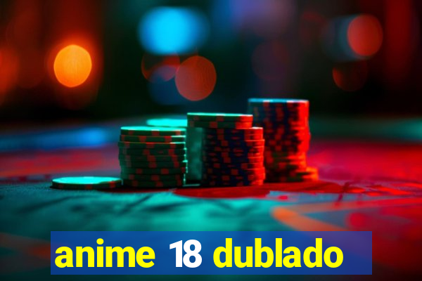 anime 18 dublado