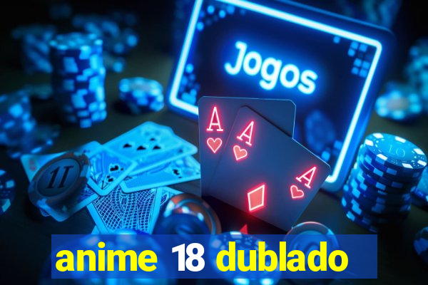 anime 18 dublado