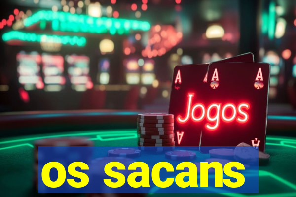 os sacans