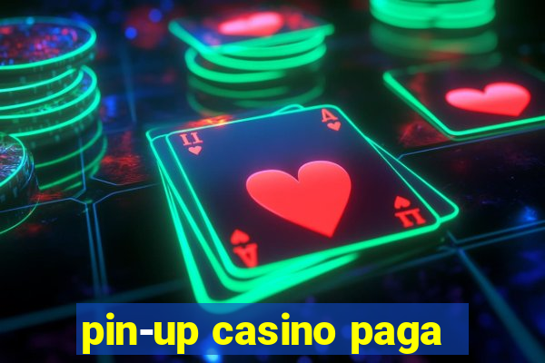 pin-up casino paga