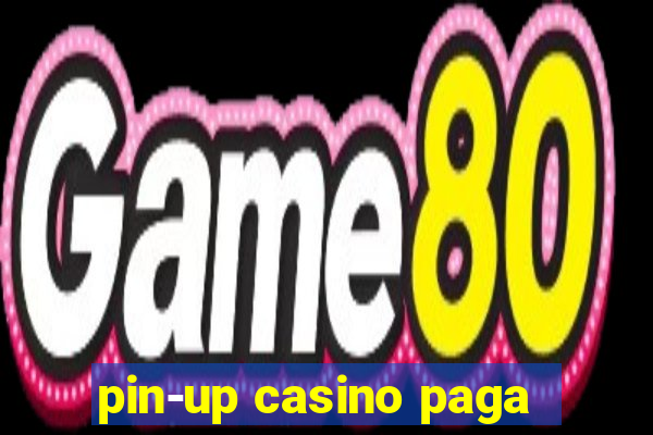 pin-up casino paga