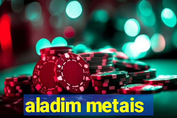 aladim metais