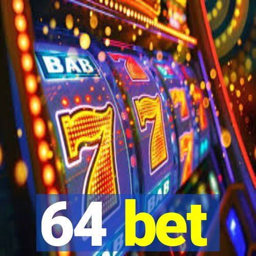 64 bet