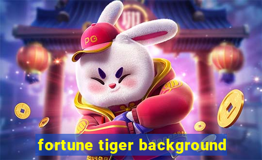 fortune tiger background