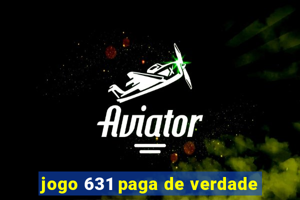 jogo 631 paga de verdade