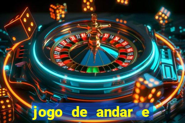 jogo de andar e ganhar dinheiro