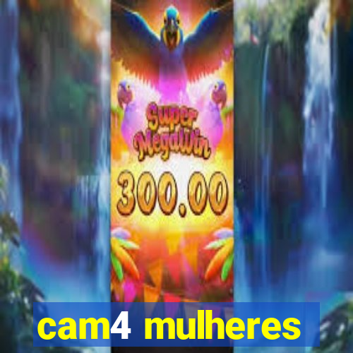 cam4 mulheres