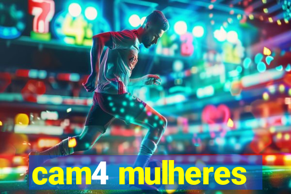 cam4 mulheres