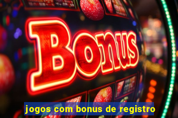 jogos com bonus de registro