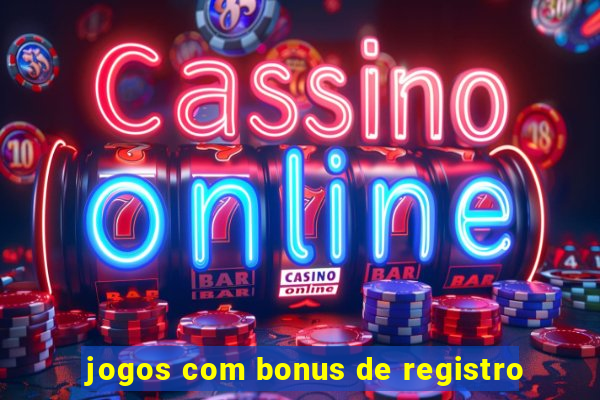 jogos com bonus de registro