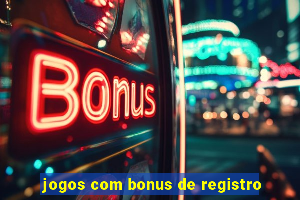 jogos com bonus de registro