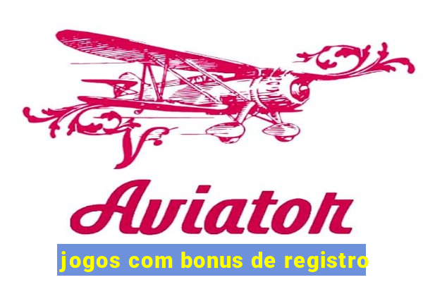 jogos com bonus de registro