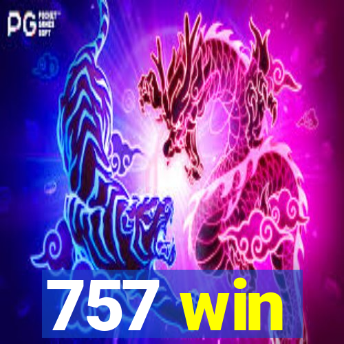 757 win