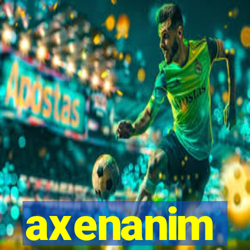 axenanim