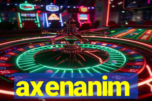 axenanim