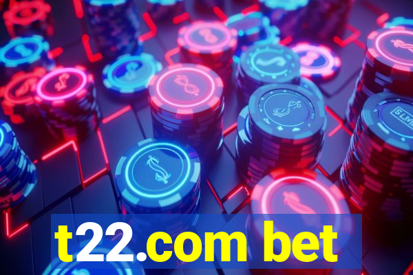 t22.com bet