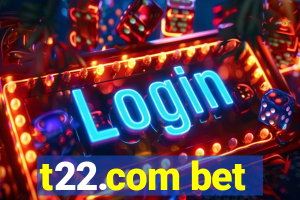 t22.com bet